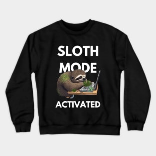 Sleepy Sloth Mode Activated Crewneck Sweatshirt